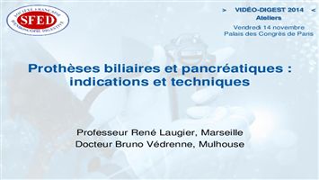 Prothèses biliaires et pancréatiques : indications et techniques