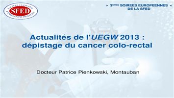 Actualités de l'UEGW 2013 : dépistage du cancer colo-rectal