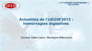 Actualités de l'UEGW 2013 : hémorragies digestives