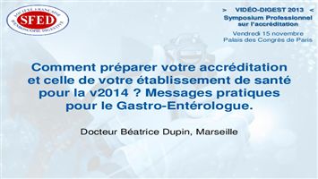 Symposium "L'accréditation en endoscopie digestive" : messages pratiques pour le Gastro-Entérologue