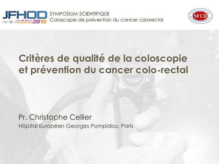 Critères de qualité de la coloscopie et prévention du cancer colo-rectal