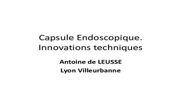 Vidéo-capsule : innovations techniques
