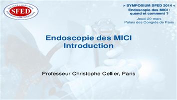 Symposium de la SFED 2014 "Endoscopie des MICI : quand et comment ?" : introduction