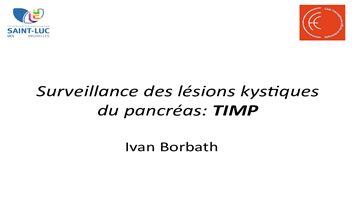 Surveillance des lésions kystiques du pancréas : TIMP