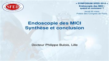 Symposium de la SFED 2014 "Endoscopie des MICI : quand et comment ?" : synthèse et conclusion
