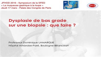 Dysplasie de bas grade de l’estomac sur une biopsie : que faire ?
