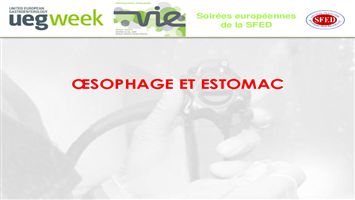 Retour sur l’UEGW 2016 : œsophage et estomac