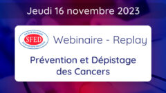 Webinaire Prévention et dépistage des cancers : le replay est en ligne !