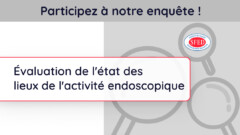 Enquête de la SFED : Évaluation de l’état des lieux de l’activité endoscopique