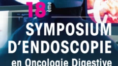 18è Symposium d’Endoscopie en oncologie digestive